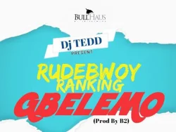 Rudebwoy Ranking - Gbelemo