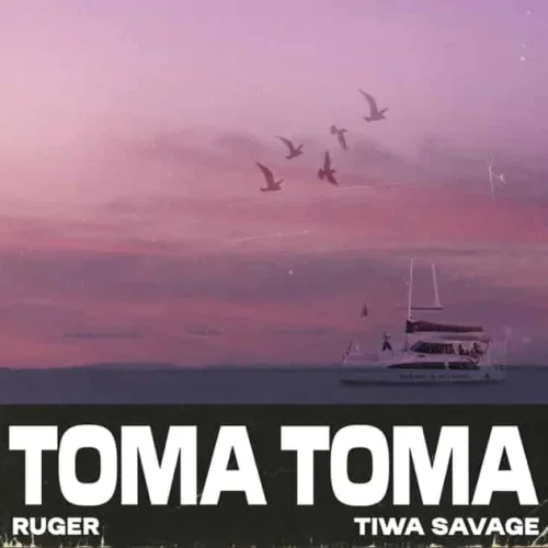 Ruger - Toma Toma (feat. Tiwa Savage)