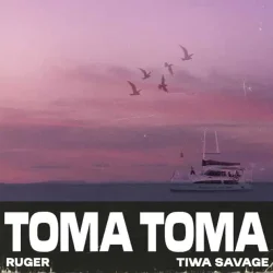 Ruger - Toma Toma (feat. Tiwa Savage)
