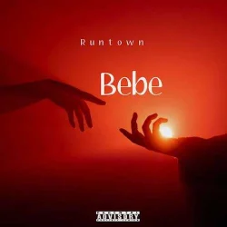 Runtown - Bebe