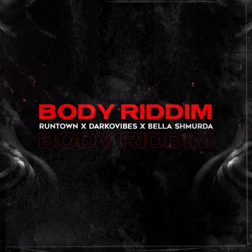 Runtown - Body Riddim (feat. Bella Shmurda & Darkovibes)