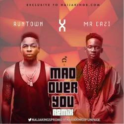 Runtown - Mad Over You (Remix) (Mr. Eazi) (0)