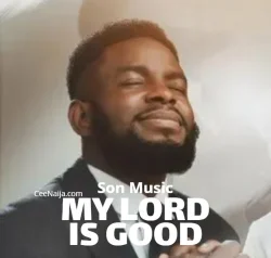 S.O.N Music - My Lord Is Good