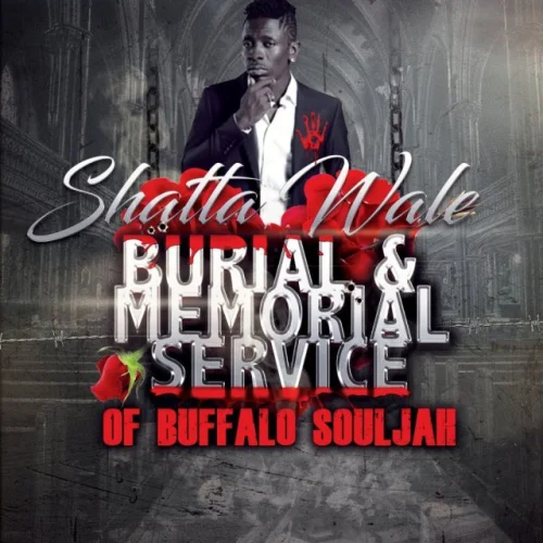 SHATTA WALE - Burial & Memorial Of Buffalo Souljah