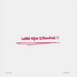 SHON - Lekki Epe (Olombe) II (feat. Abefe)