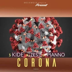 S Kide - Corona (feat. Zest X Pianno)