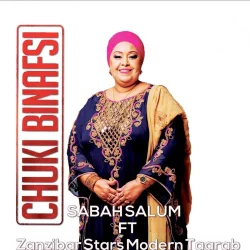 Sabah Salum - Chuki Binafsi (feat. Zanzibar Stars Modern Taarab)