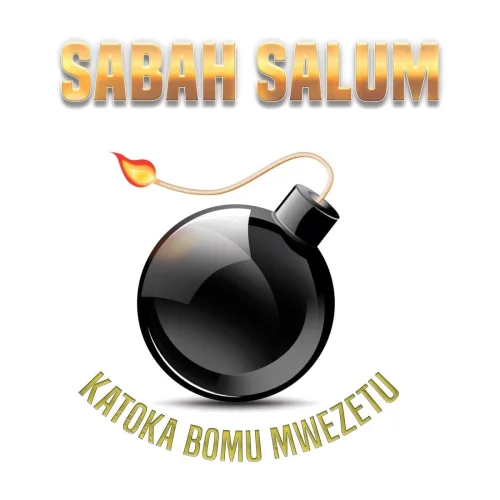Sabah Salum - Katoka Bomu Mwezetu