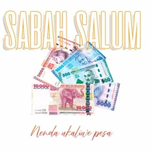 Sabah Salum - Nenda Ukaliwe Pesa
