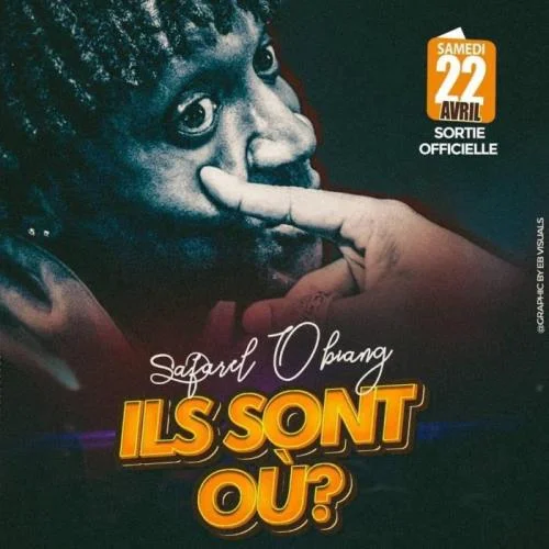 Safarel Obiang - Ils Sont Où ?