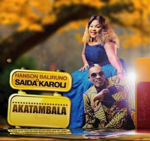 Saida Karoli - Akatambala (feat. Hanson Baliruno)