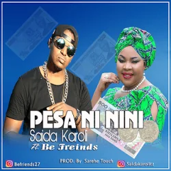 Saida Karoli - Pesa Ni Nini (feat. Be Friends)