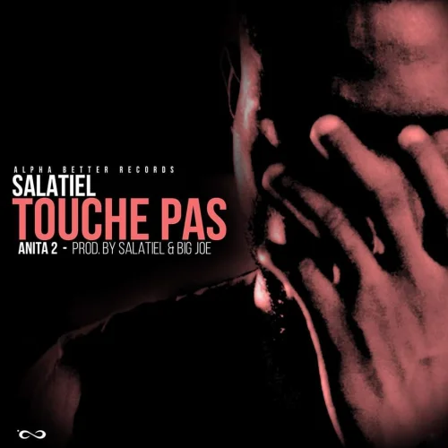Salatiel - Touche Pas (feat. Touche Pas)
