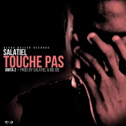 Salatiel - Touche Pas (feat. Touche Pas)