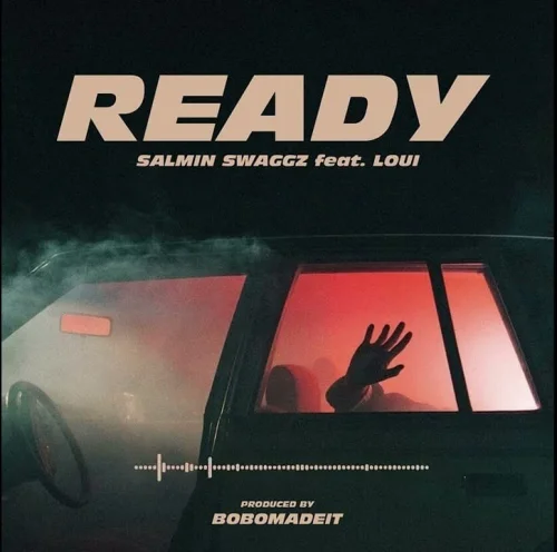 Salmin Swaggz - READY (feat. Loui)
