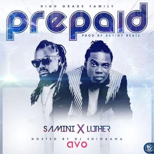 Samini - Prepaid (feat. Luther)