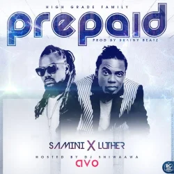 Samini - Prepaid (feat. Luther)
