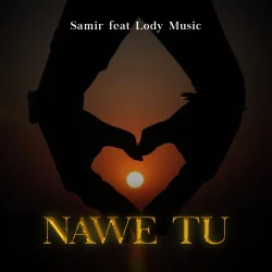 Samir - Nawe Tu L (feat. Lody Music)