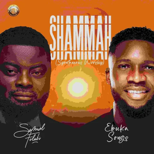 Samuel Folabi - Shammah (Spontaneous Worship) (feat. Ebuka Songs)