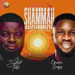 Samuel Folabi - Shammah (Spontaneous Worship) (feat. Ebuka Songs)