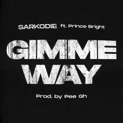 Sarkodie - Gimme Way