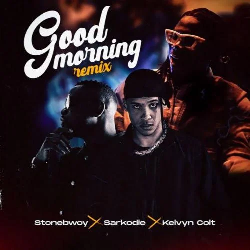 Sarkodie - Good Morning (Remix)