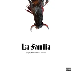 Sarkodie - La Familia (feat. Joey B & Kwesi Arthur)