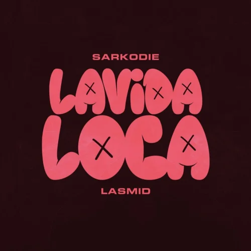 Sarkodie - Lavida Loca (feat. Lasmid)