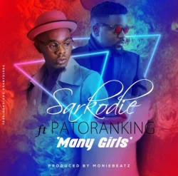 Sarkodie - Many Girls (Kanpe) (feat. Patoranking)