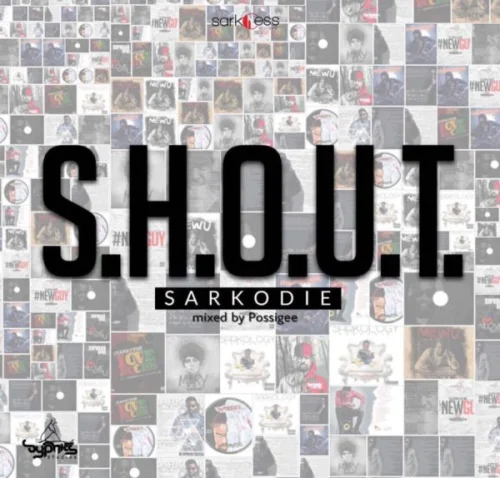 Sarkodie - S.H.O.U.T (Mixed By PossiGee)