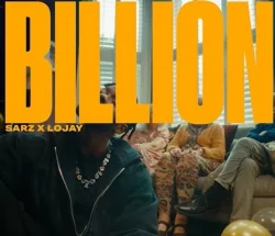 Sarz - Billions (feat. Lojay)