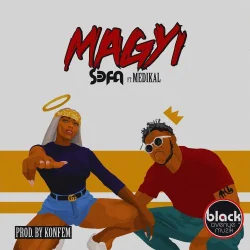 Sefa - Magyi (feat. Medikal)
