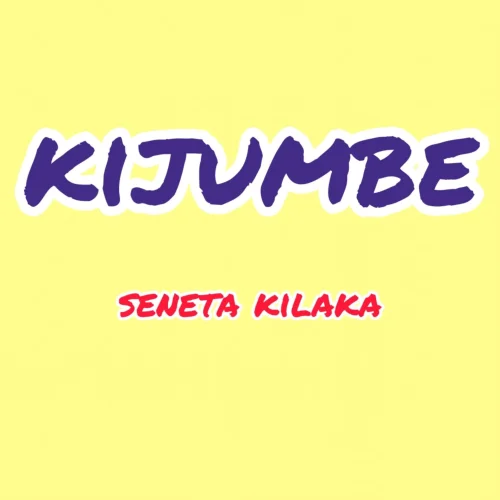 Seneta Kilaka - Kijumbe