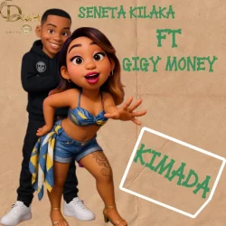 Seneta Kilaka - Kimada (feat. Gigy Money)
