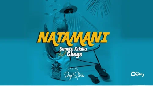 Seneta Kilaka - Natamani (feat. Chege)