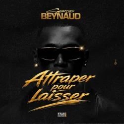 Serge Beynaud - Attraper Pour Laisser