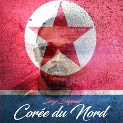 Serge Beynaud - Corée du Nord