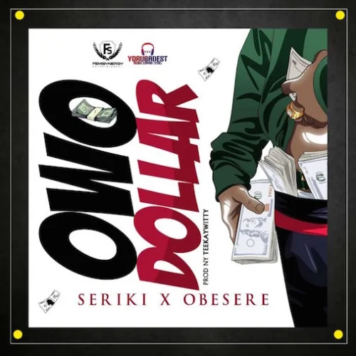 Seriki - Owo Dollar (feat. Obesere)