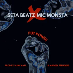 Seta Beatz - Put Power (feat. Mic Monsta)