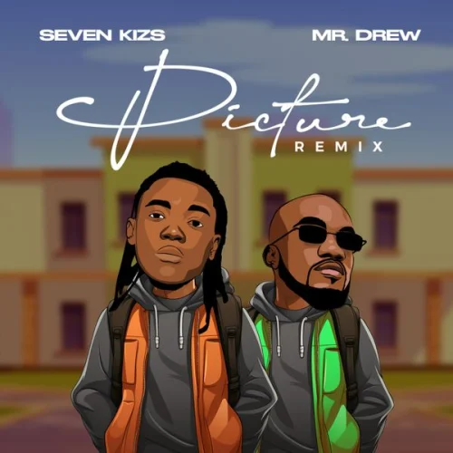 SevenKizs - Picture (Remix) (feat. Mr Drew)