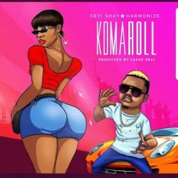Seyi Shay - Komaroll (feat. Harmonize)