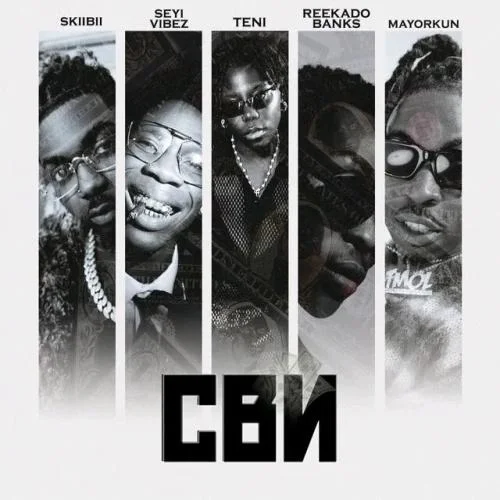 Seyi Vibez - Cbn (feat. Teni, Reekado Banks & Mayorkun)