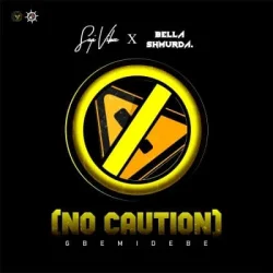 Seyi Vibez - No Caution (Gbemidebe) (feat. Bella Shmurda)