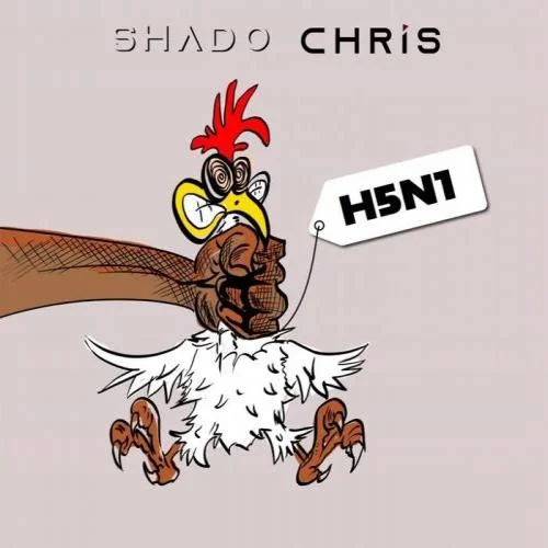 Shado Chris - H5N1