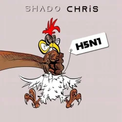 Shado Chris - H5N1