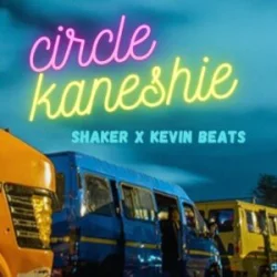 Shaker - Circle Kaneshie (feat. Kevin Beats)