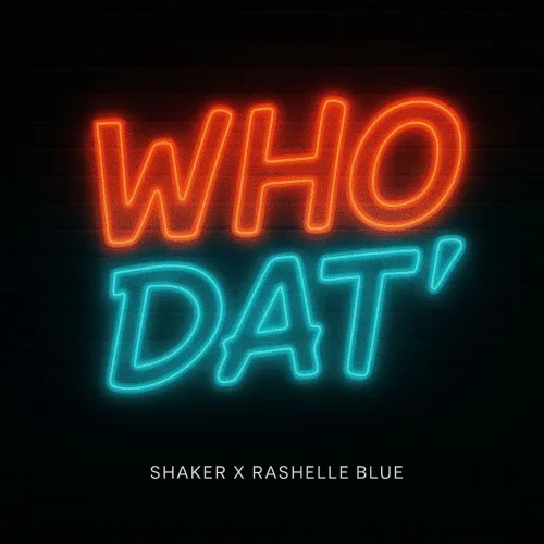 Shaker - Who Dat (feat. Rashelle Blue)