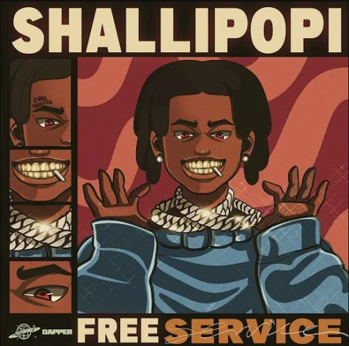 Shallipopi - Free Service
