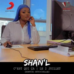 Shan'L - C'est Qui Ça