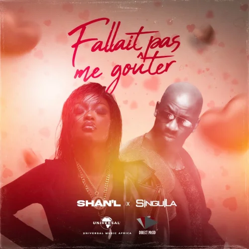 Shan'L - Fallait Pas Me Goûter (feat. Singuila)